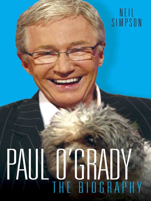 Title details for Paul O'Grady--The Biography by Neil Simpson - Available